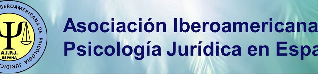 VII – Jornadas de la Asociación Iberoamericana de Psicología Jurídica en España – AIPJE